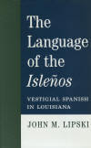 The language of the Isleños: Vestigial Spanish in Louisiana