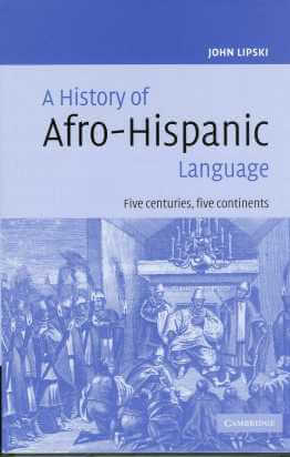 A History of Afro-Hispanic Language: Five Centuries, Five Continents