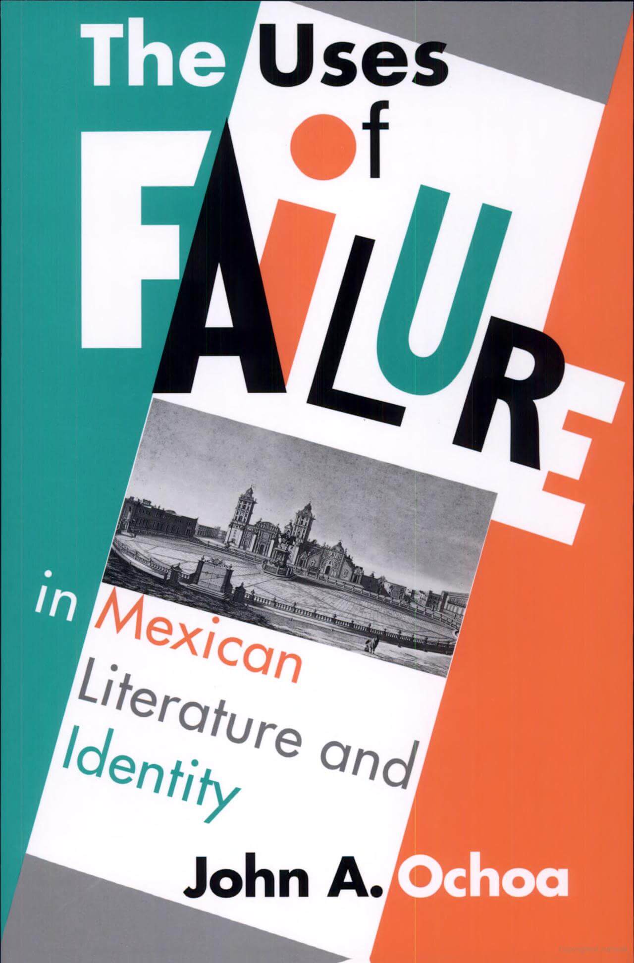 The Uses of Failure in Mexican Literature and Identity