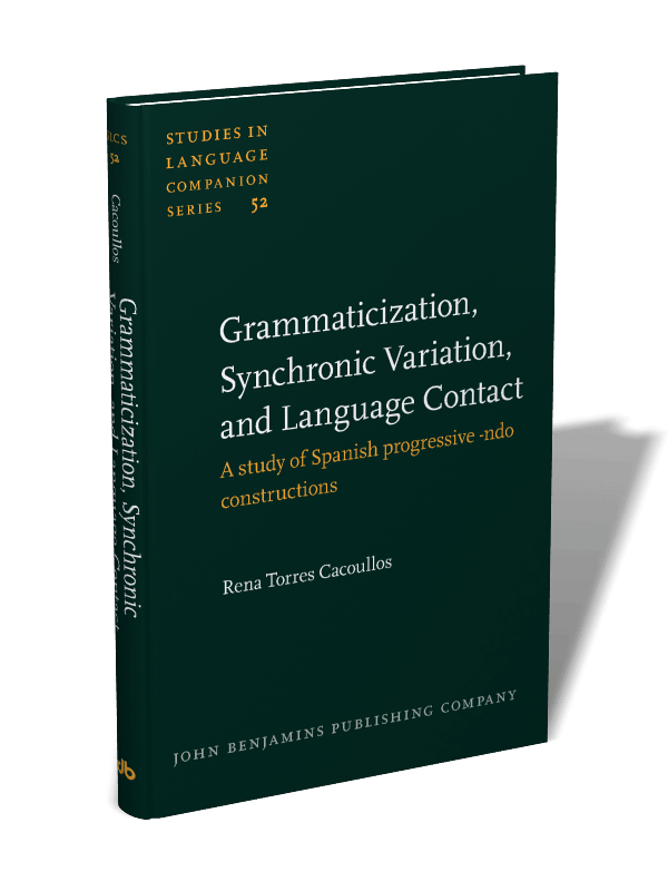 Grammaticization, Synchronic Variation, and Language Contact: A study of Spanish progressive -ndo constructions